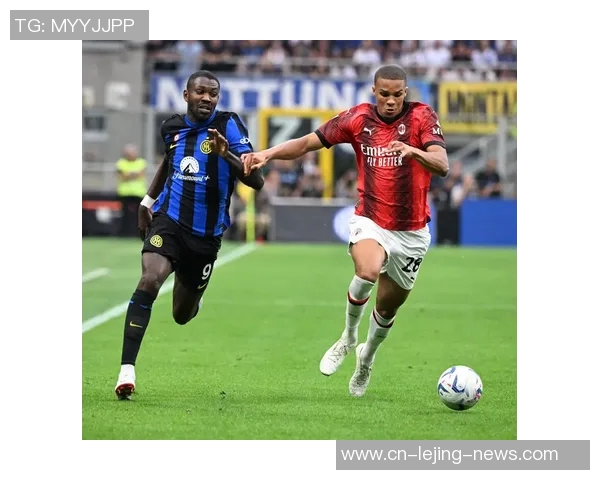 国米与AC米兰友谊赛激战成平局数据分析揭示精彩瞬间 国米与AC米兰友谊赛激战成平局数据分析揭示精彩瞬间